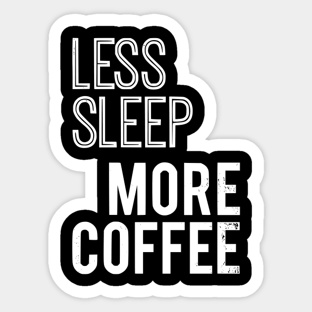 Less Sleep More Coffee Sticker by prettyinpunk